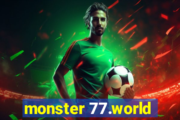 monster 77.world